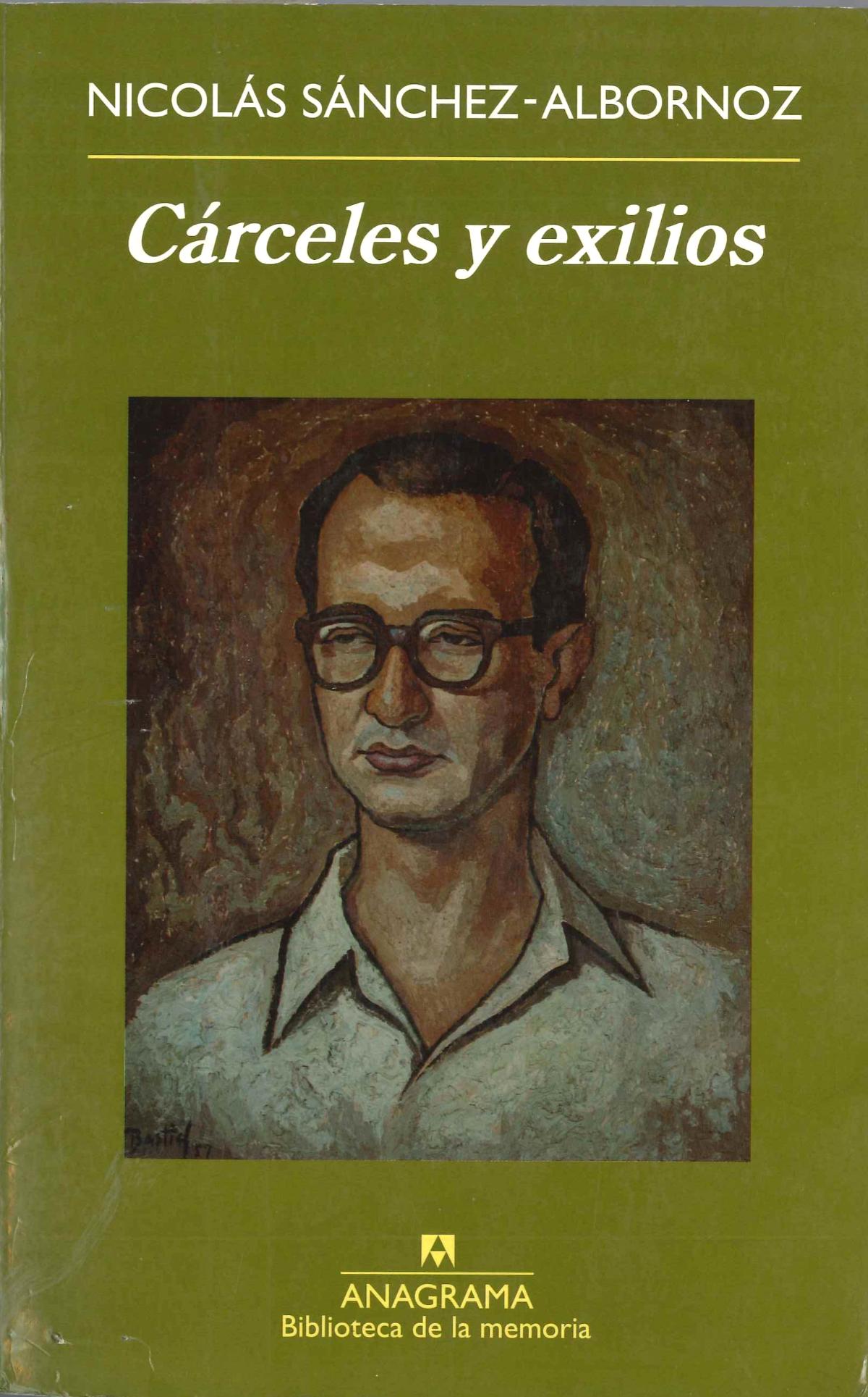 18. &ldquo;C&aacute;rceles y exilios&rdquo;, de Nicol&aacute;s S&aacute;nchez Albornoz. Ed. Anagrama, 2012.